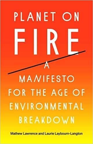 Palnet on Fire: a manifesto for the age of environmental breakdown