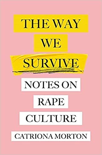 The Way We Survive: notes on rape culture