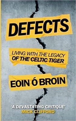 Defects: living witht  the legacy of the Celtic Tiger