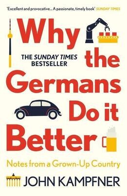 Why the Germans Do It Better: notes from a grown-up country