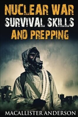 Nuclear War Survival Skills and Prepping