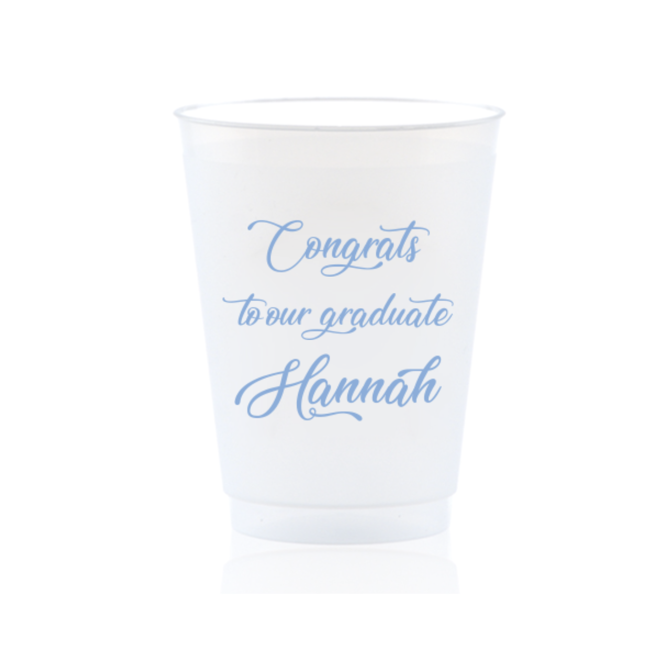 Custom Shatterproof Cups - Congrats to our Graduate