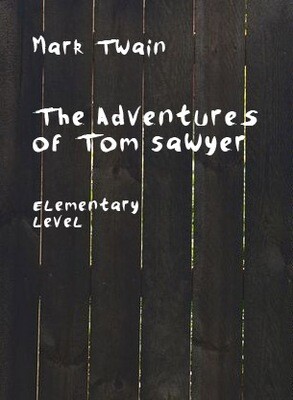 Mark Twain. The Adventures of Tom Sawyer Mark Twain. The Adventures of Tom Sawyer