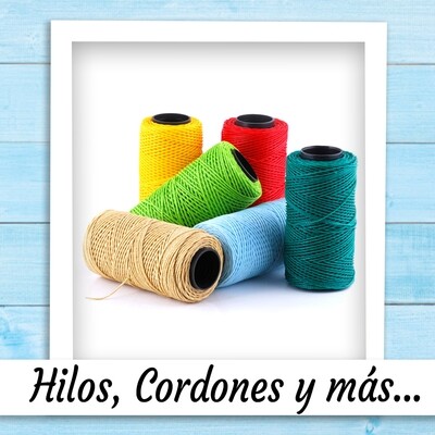 HILOS, CORDONES Y MÁS