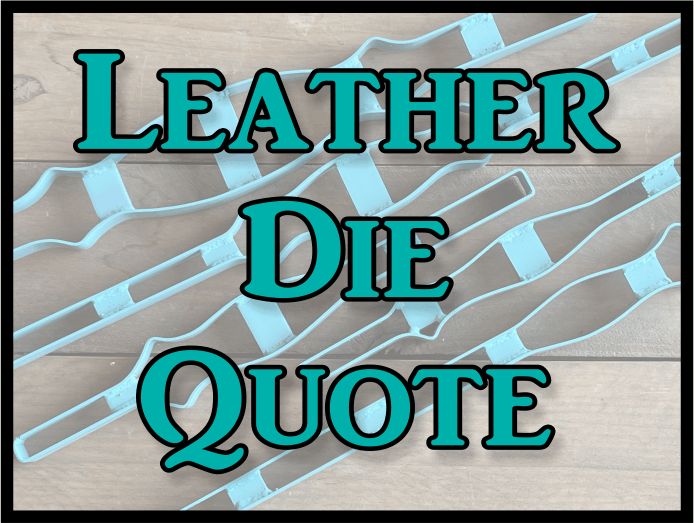Leather Die ***QUOTE ONLY***