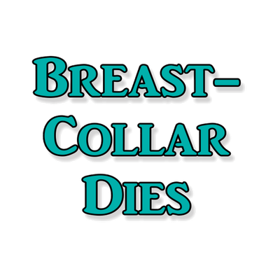 Breastcollar Dies