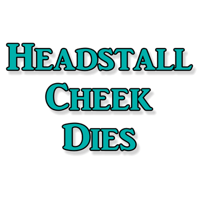Headstall Cheek Dies