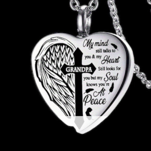GRANDPA Cremation Urn Jewelry.  Inscription: My mind still talks to you &amp; my Heart still looks for you but my Soul knows you’re At Peace