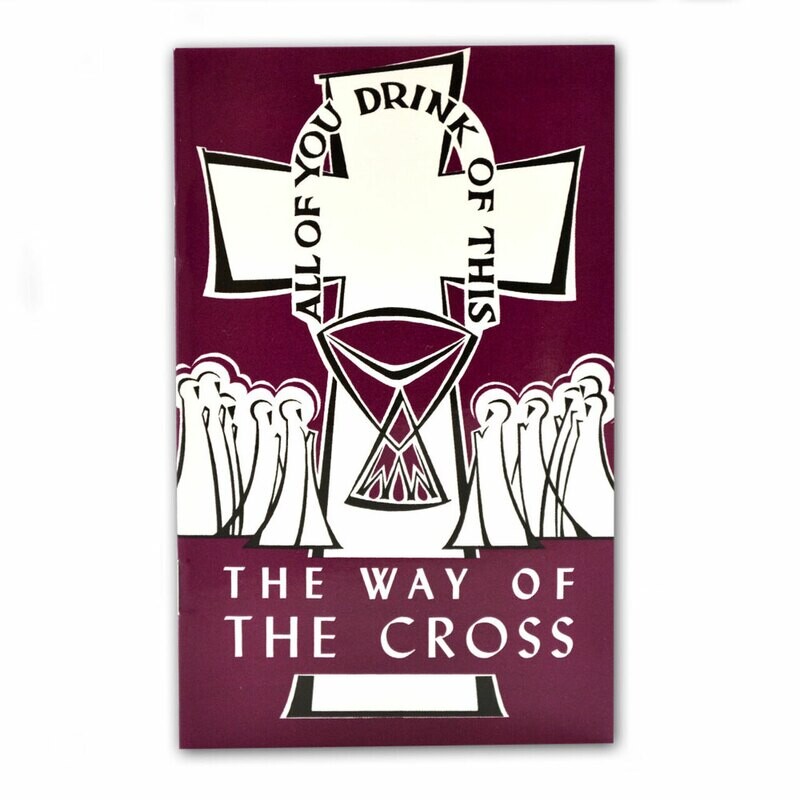 All of You Drink of This- The Way of the Cross