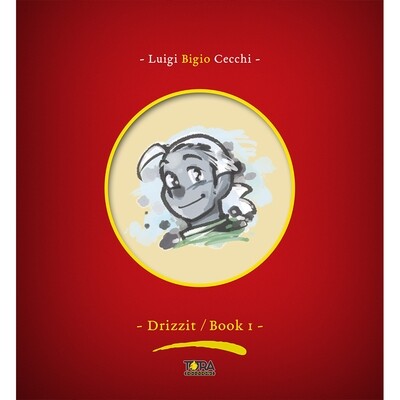 DRIZZIT Omnibus - Book I - Deluxe Definitive Edition