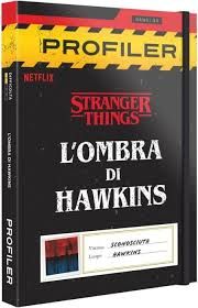 Profiler - Stranger Things - L'ombra di Hawkins