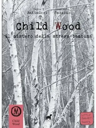 Child Wood 1 - Il Mistero della Strega Bambina