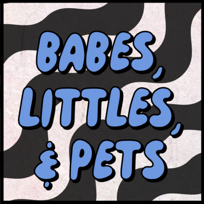 Babes + Littles + Pet