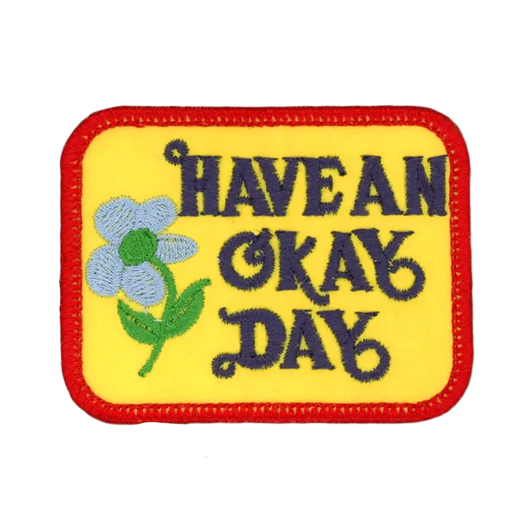 Patch Ya Later Have An Okay Day