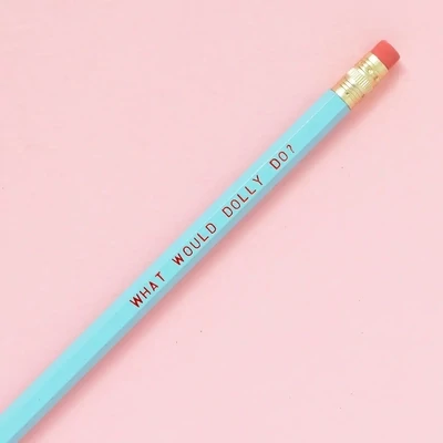 TGG Pencil What Would Dolly Do