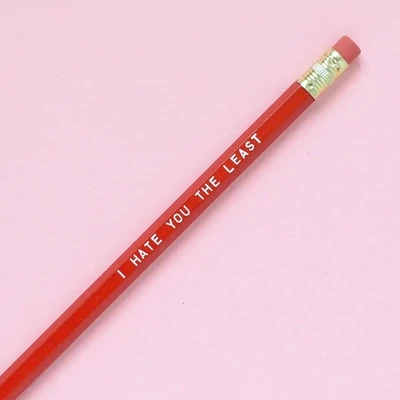 TGG Pencil I Hate You The Least