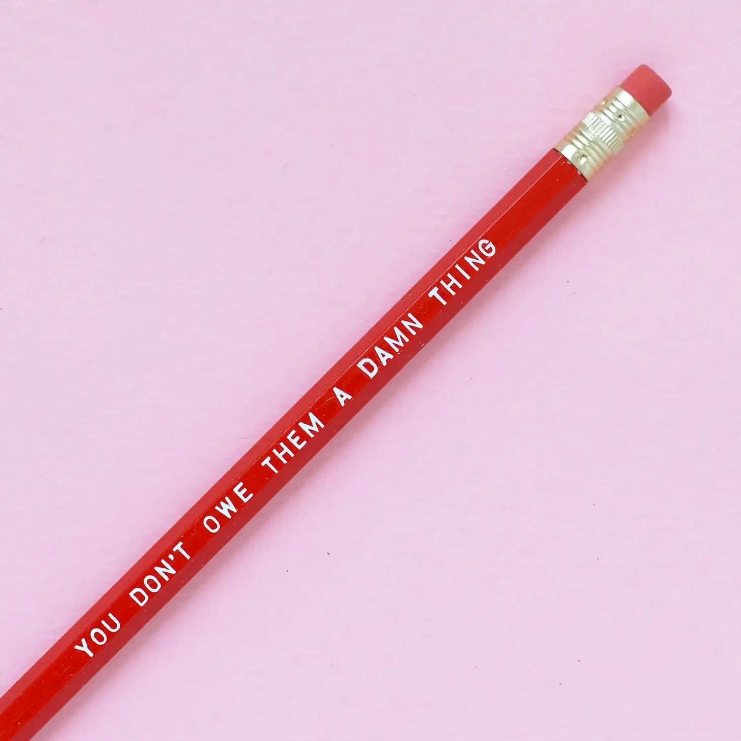 TGG Pencil You Dont Owe Them