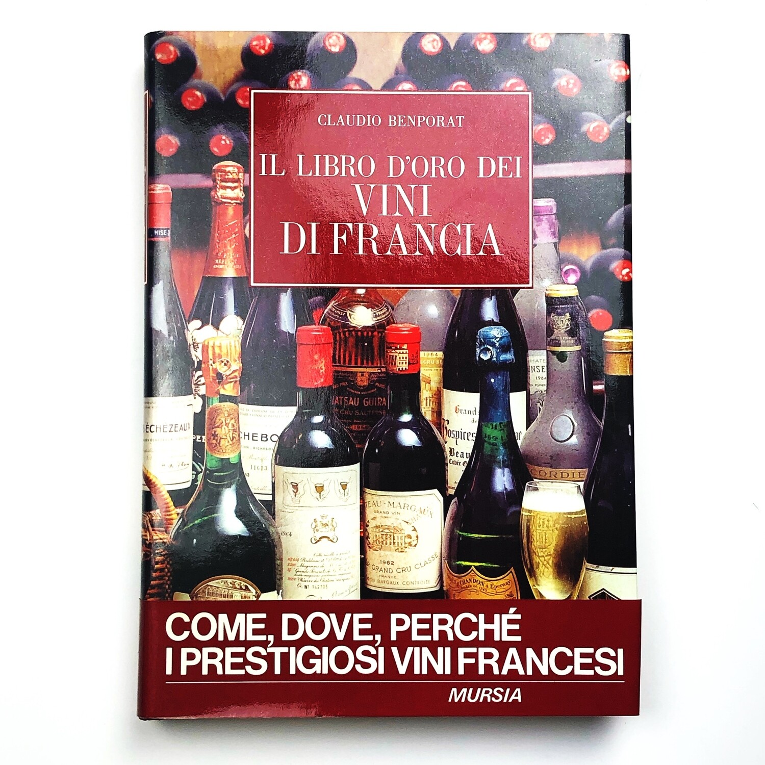 The Golden Book of Wines of France Claudio Benporat