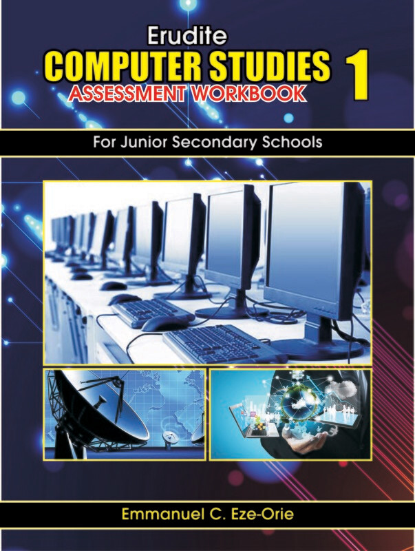 Erudite Computer Studies Assessment Workbook for JSS &amp; SSS