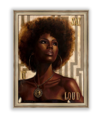 SAY IT LOUD !! (Framed Canvas)