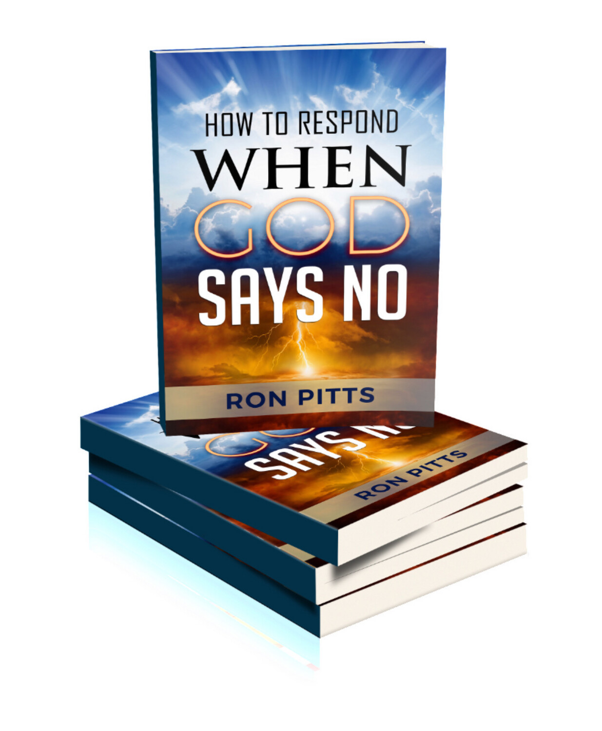 How To Respond When God Says No