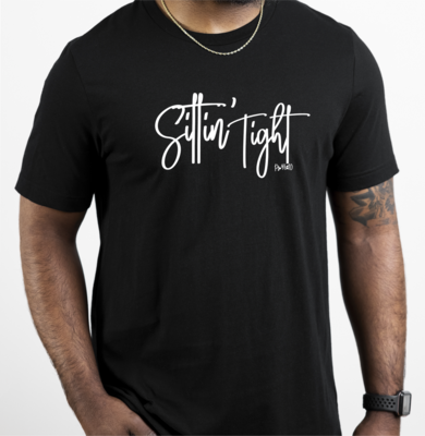 Sittin&#39; Tight Tee