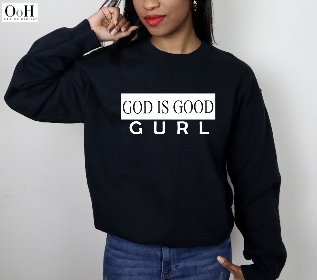 God is Good GURL Sweatshirt