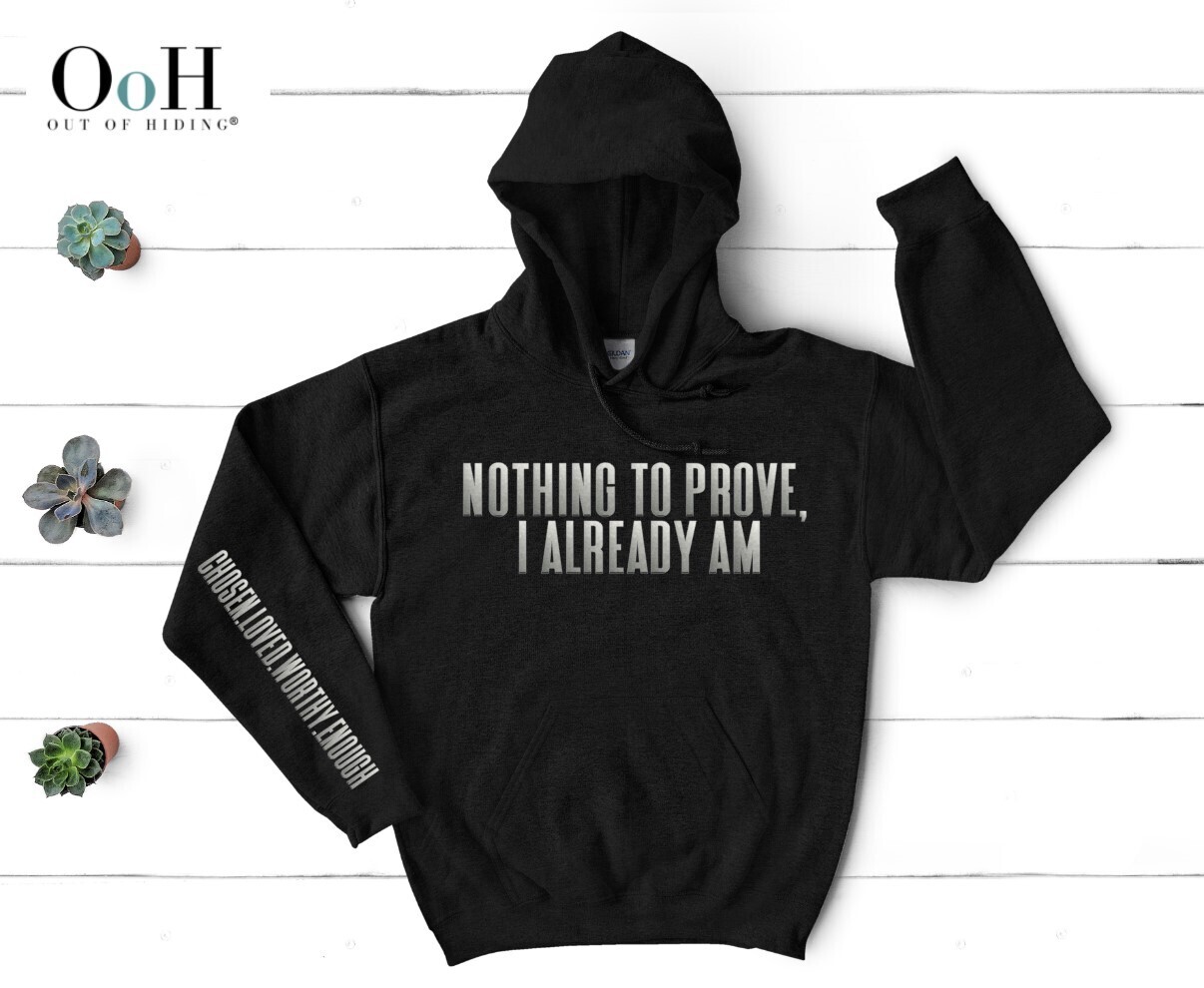 Nothing to Prove Hoodie