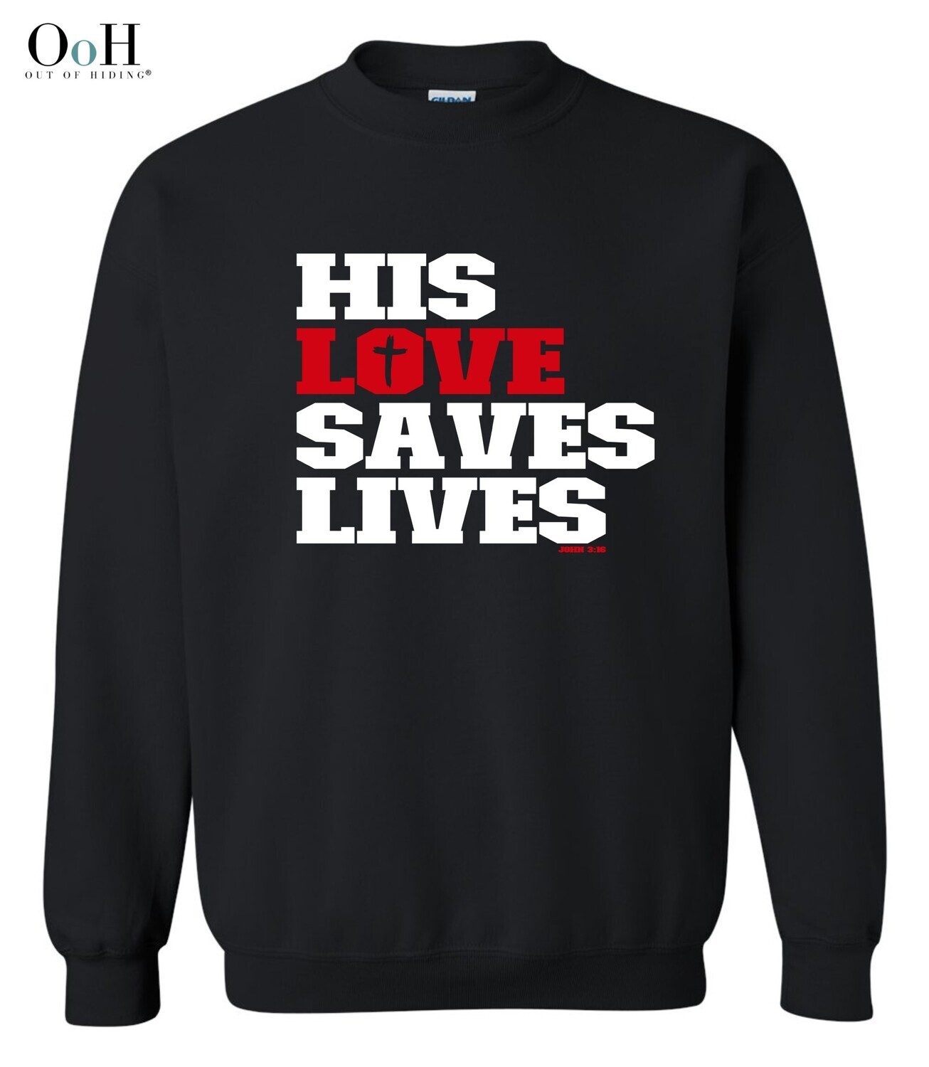His LOVE Saves Lives Sweatshirt