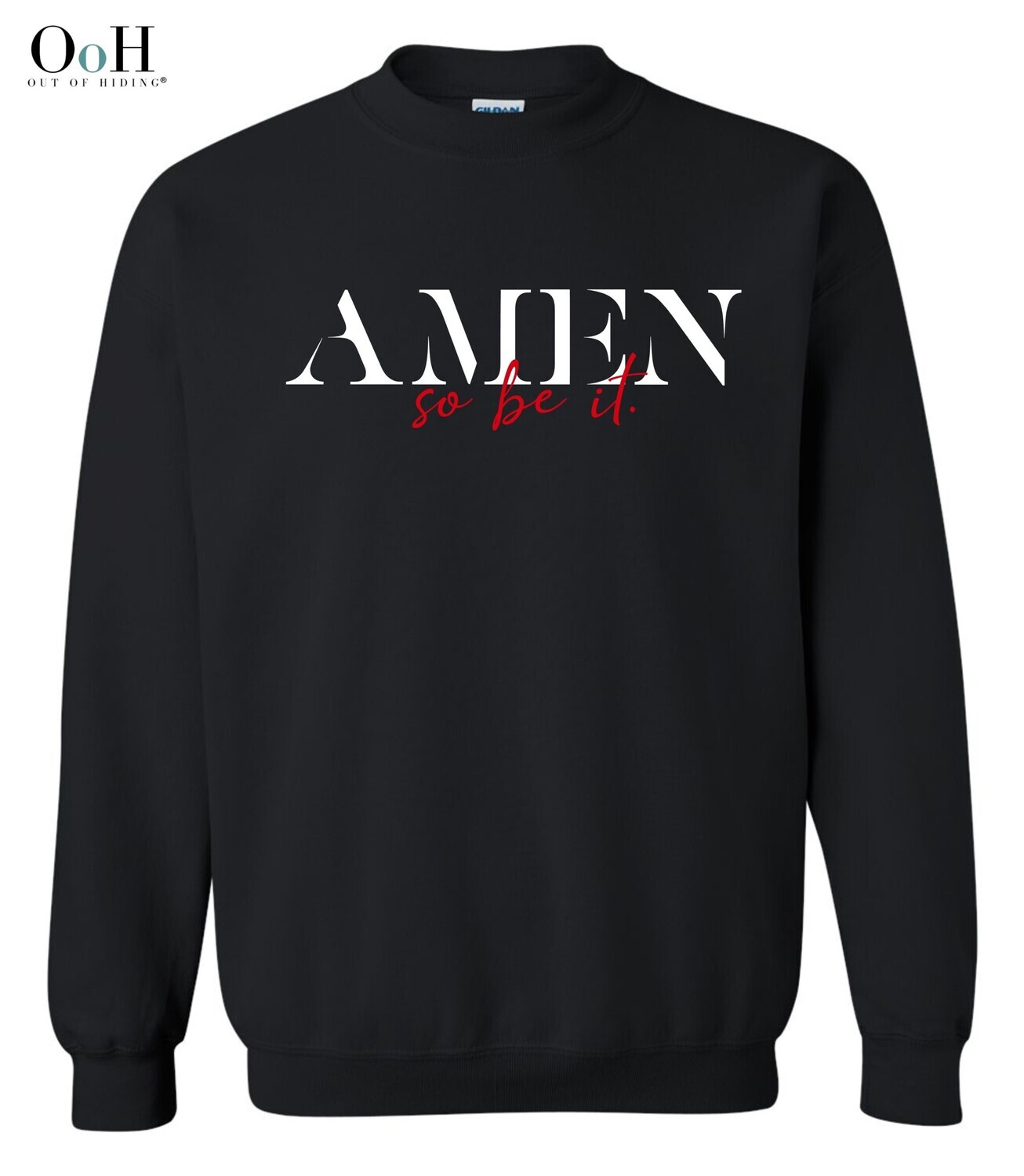 AMEN ... So Be It Sweatshirt
