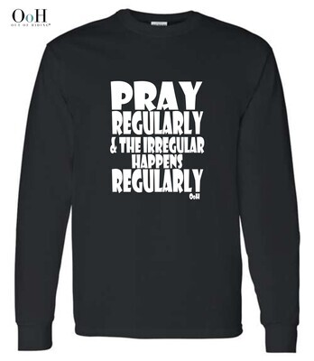 Pray Regularly Long Sleeve Tee
