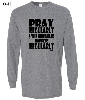 Pray Regularly Long Sleeve Tee