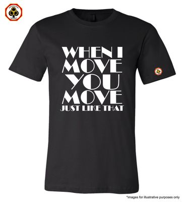 When I Move, You Move