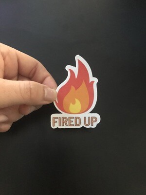 Fired Up Sticker