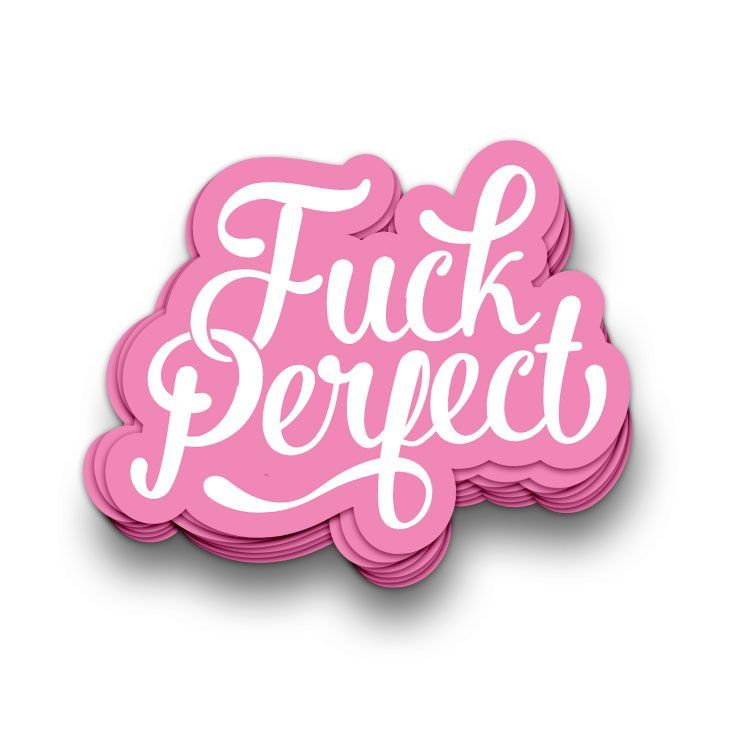 Sticker "Fuck Perfect"