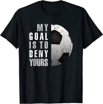 Soccer Goalie Distressed Goalkeeper T-Shirt My Goal Is To Deny Yours Black