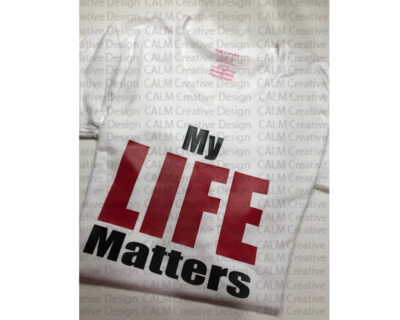 &quot;My Life Matters&quot; T-shirt