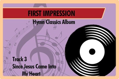 03 - Since Jesus Came into My Heart