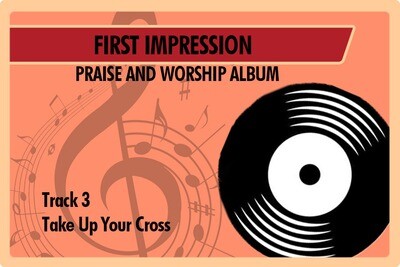 03 - Take Up Your Cross