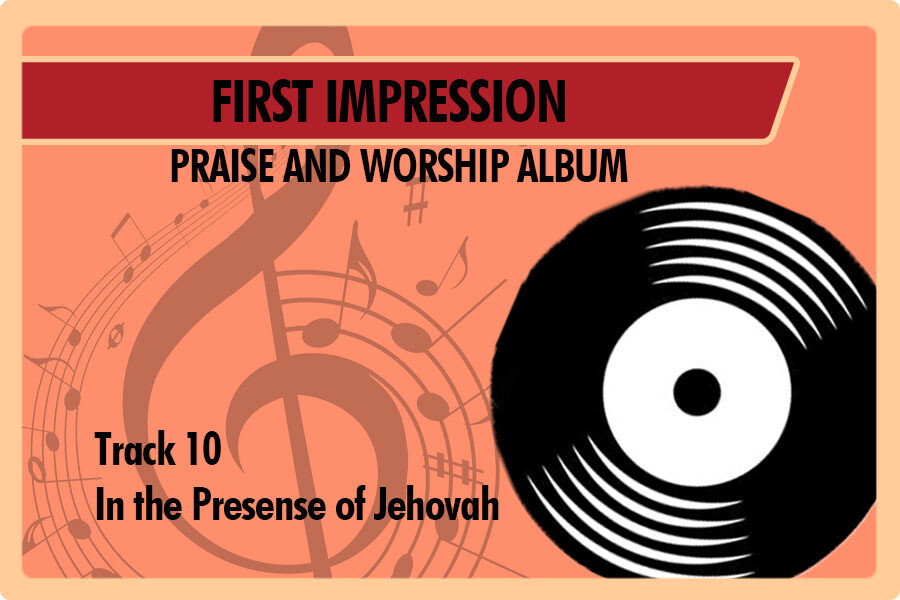 10 - In the Presence of Jehovah