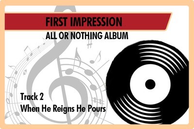 02 - When He Reigns He Pours