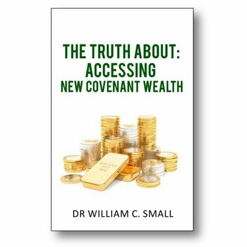 The Truth about Accessing New Covenant Wealth - Ebook