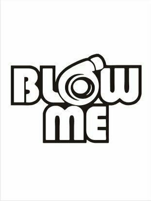 Blow Me