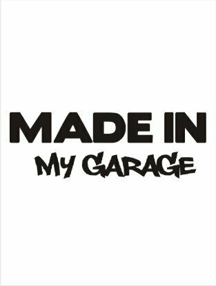 Made in my Garage