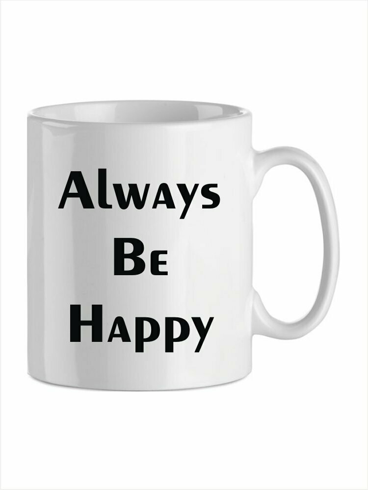 Always be happy