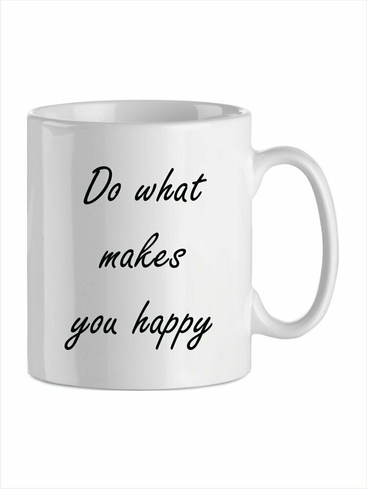 Do what makes you happy