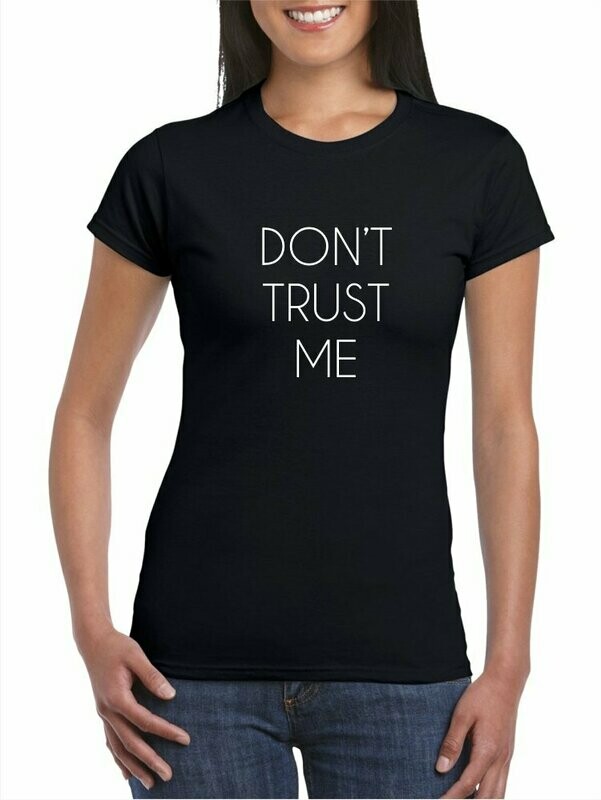 DON'T TRUST ME