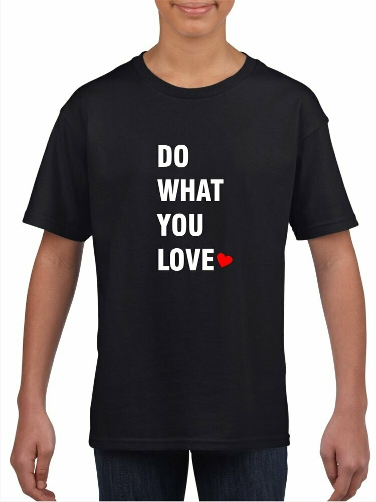 DO WHAT YOU LOVE