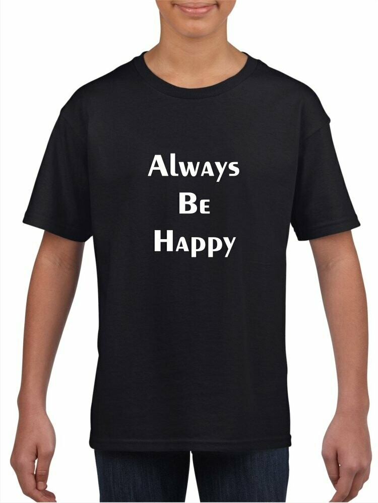 ALWAYS BE HAPPY