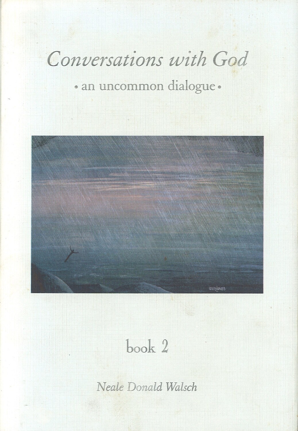 Conversations with God: An Uncommon Dialogue (Book 2)